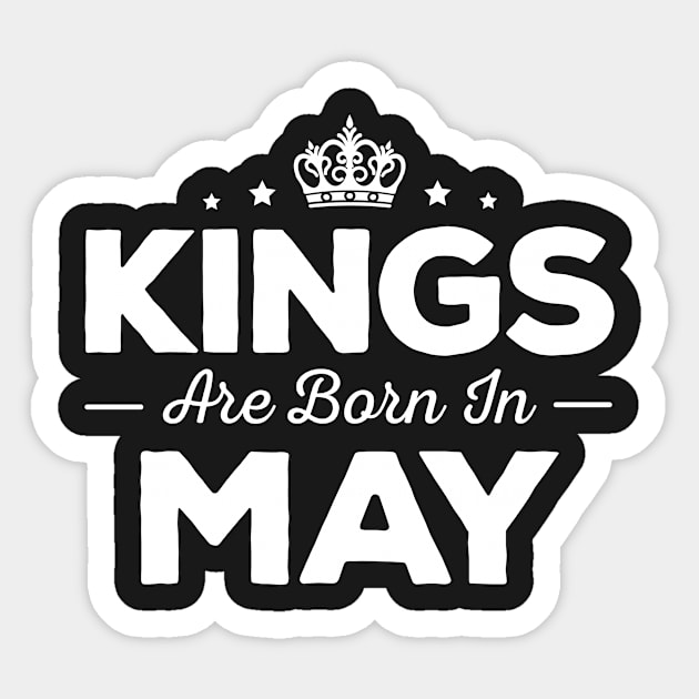 Kings Are Born In May Sticker by mauno31